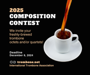 Image of fresh coffee being poured into a mug. Text reads: We invite your freshly-brewed trombone octets and quartets! Deadline: December 8, 2024